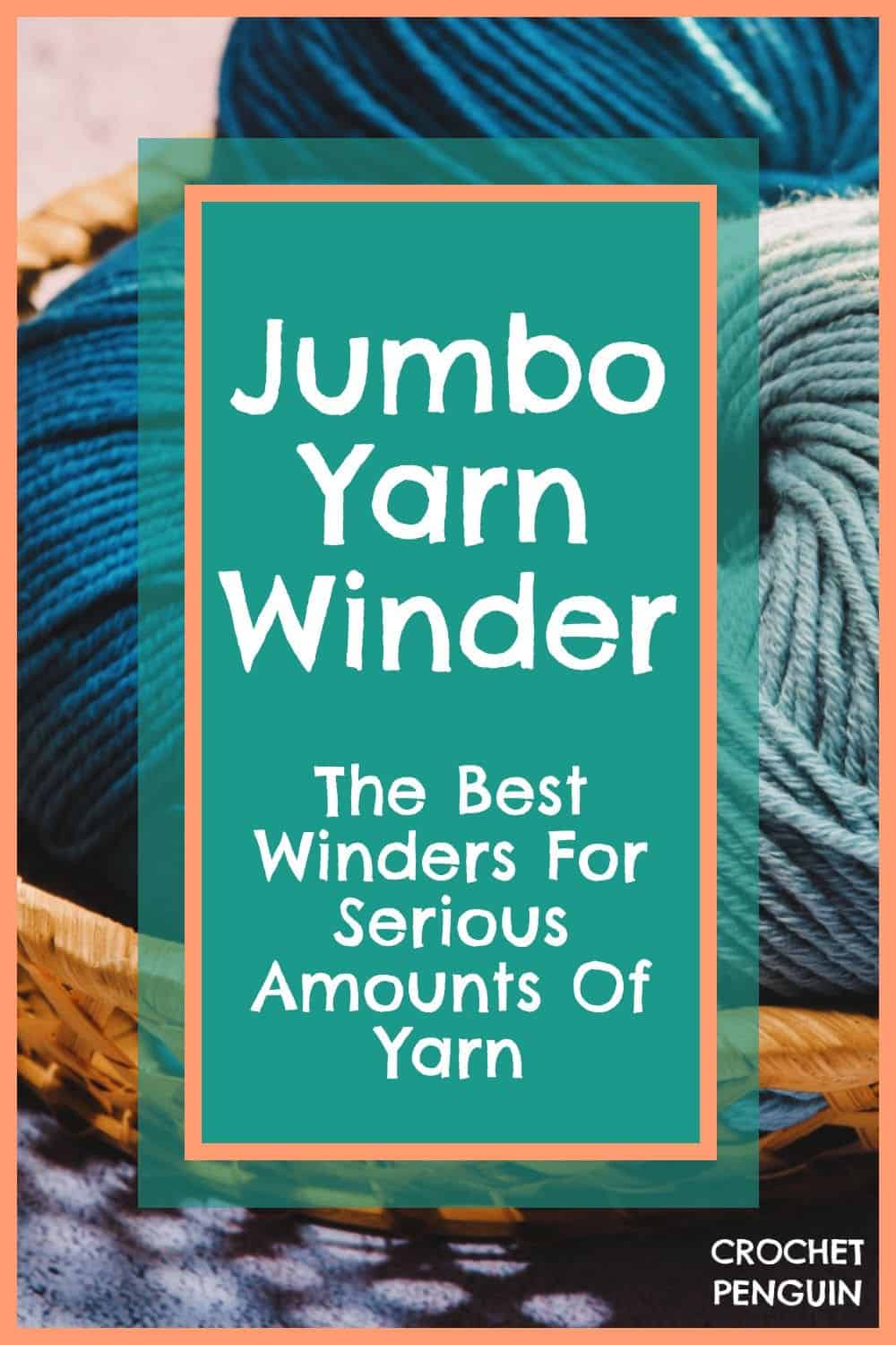 My Jumbo Yarn Winder Guide To The Best Large Yarn Ball Winders