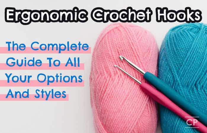 Ergonomic Crochet Hooks keep you doing what you love for longer