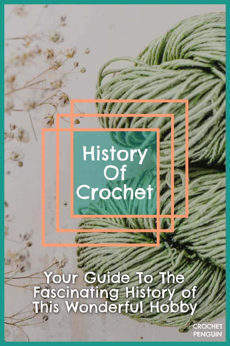 History Of Crochet & Who Invented Crochet, A Complete Guide