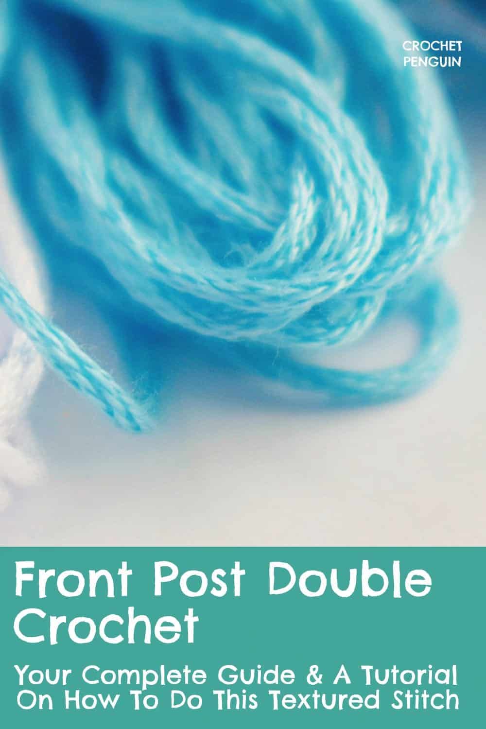 Front Post Double Crochet All the Tips Tricks 2025 Update