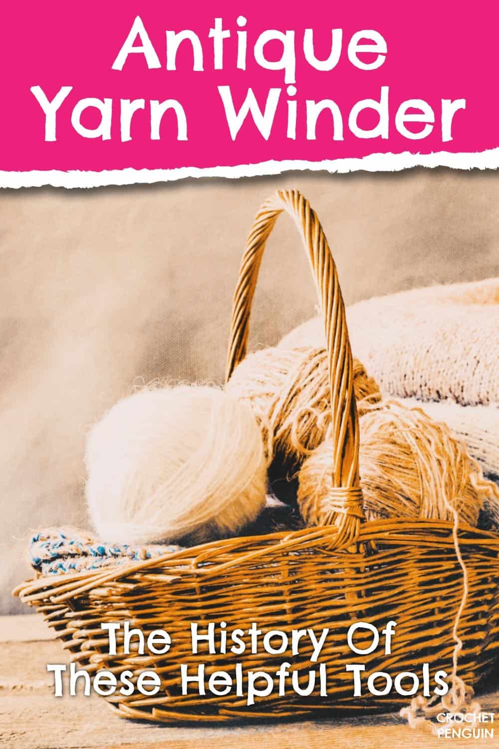 Antique Yarn Winder Guide The Amazing History & How They Work