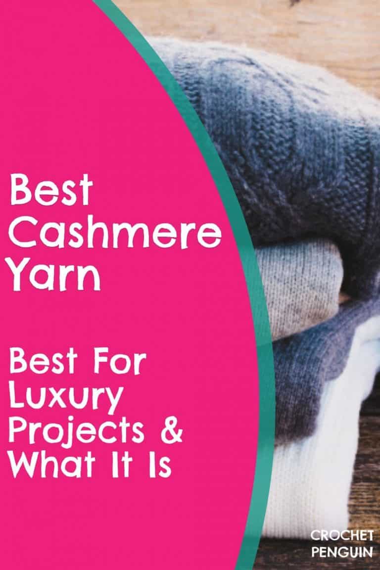 My Cashmere Yarn Guide the Best 100 & Blends for Crochet