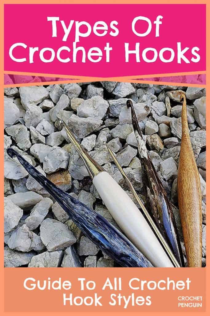 Types Of Crochet Hooks - Guide To All The Crochet Hook Styles